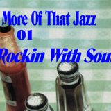 More Of That Jazz # 01: Rockin' With Soul
