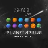 UNCLE ROLL - intro to PLANETARIUM at SPACE bar 2014