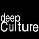 DEEP CULTURE