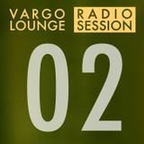 Vargo Lounge - Radio Session 02