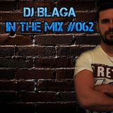DJ Blaga In The Mix #062