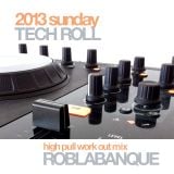 2013 Sunday Tech Roll