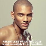 RELENTLESS PRIDE MIX 2015 (Program Three)