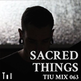 Sacred Things : TiU Mix 63