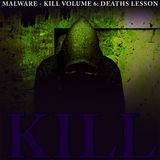 Malware - Kill Volume 6: Deaths Lesson