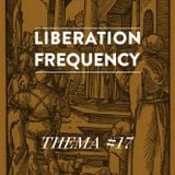 Liberation Frequency Thema #17