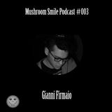 Mushroom Smile Podcast #003 - Gianni Firmaio