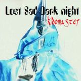 Lost Sad Dark Night (new édit.)