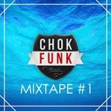 ChoKFunK Mixtape #1