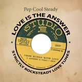 Love is the Answer by Pep Cool Steady (Nyahbingi Sound) - Strictly rocksteady love tunes