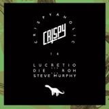 CRISPYAHOLIC 14 - LUCRETIO b2b DIEROH b2b STEVE MURPHY