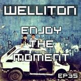 Welliton - Enjoy The Moment EP35 (Progressive Yearmix 3013 Part 2)