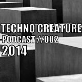 Techno Creature // PODCAST 002 // 2014