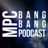MPC presents 'Bang Bang' Podcast 031 (06-10-2013)