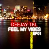 Deejay TKL - Feel my vibes EP01 (Podcast october 2013 Q2K11)