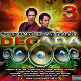 ECHENIQUE MIX - DECADA 3 - (A Night At 90's)