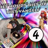 HET HOUDT NIET OP..... NIET VANZELF! deel 4