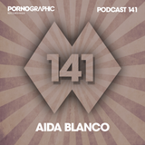 Pornographic Podcast 141 with Aida Blanco