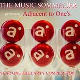 THE MUSIC SOMMELIER -presents- "ADJACENT TO ONE'S YEAR ONE PARTY COMPILATION" A girl can dream.