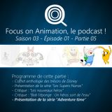 Focus on Animation, le podcast - S03E01 - 05 Adventure time
