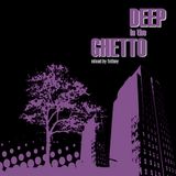 DEEP IN THE GHETTO - Deep House mix by Fatboy