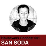 Housewerk Podcast // San Soda // 001