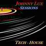 Dj Johnny Lux - Sessions Tech - House