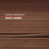 Dominik Bukowski - Simple Words (2014)