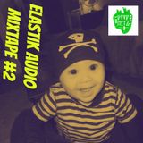 ELaSTiK AuDio MiXTaPe #2 *Break Free* - Disclosure, Louie Vega, Lando Kal, Seiji, Zomby