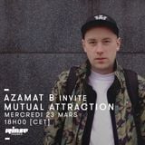 Azamat B Invite Mutual Attraction - 23 Mars 2016