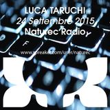 Naturec Radio | Luca Taruchi | 24 Settembre 2015