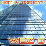 Wez G - Hot In The City