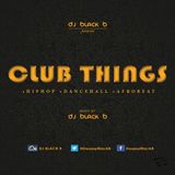 Club Things Vol.1 - Mixed By DJ Black B | #Hiphop #Dancehall #Afrobeat (May-2015)