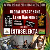 The Estaselekta Show with Lenn Hammond , Global reggae Band and Army on royalzionhighness.com