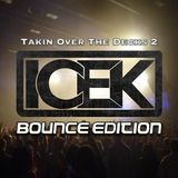 Dj Ice K - Takin Over The Decks 2 // Bounce Edition
