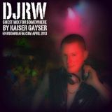 DJRW Guest Mix For 'SomeWhere' By Kaiser Gayser @InsomniaFM.com