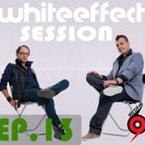 Stroke 69 - Whiteeffect Session - ep 13