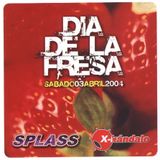 Dia De La Fresa 2004 - Splass & X-Kandalo