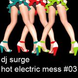 Dj Surge - Hot Electric Mess 03