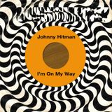 Johnny Hitman - I'm On My Way