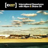 Myon & Shane 54 - International Departures Episode 227 - I ♥ Trance House music
