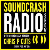 Soundcrash Radio Show Ep. 12 - with Chris P Cuts