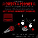 The Didactic... ☠Creepy☠Podcast☠ (NSFW) Episode 4: w/ Pumpkinbuttt & Odessa 'Lil #creepypasta