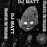 DJ Matt – Fracktal THC Toulouse Side A