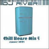 DJ River - Chill House Mix Vol. 5 (Summer 2005)