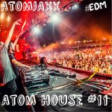 Atom House#11 The Best Electro House Of August 2015 Mixed By: AtomJaxx