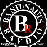 BantuNauts Raydio (51st episode) with guest: Al Moore (Insurance/Financial advisor)... 5-23-15.mp3