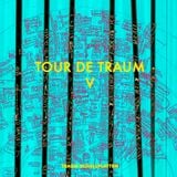 Tour De Traum 5 (mixed by Riley Reinhold for TRAUM)