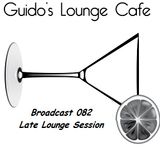 Guido's Lounge Cafe Broadcast 082 Late Lounge Session (20130927)