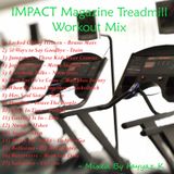 IMPACT Magazine Treadmill Workout Mix - Mixed By Fayyaz K